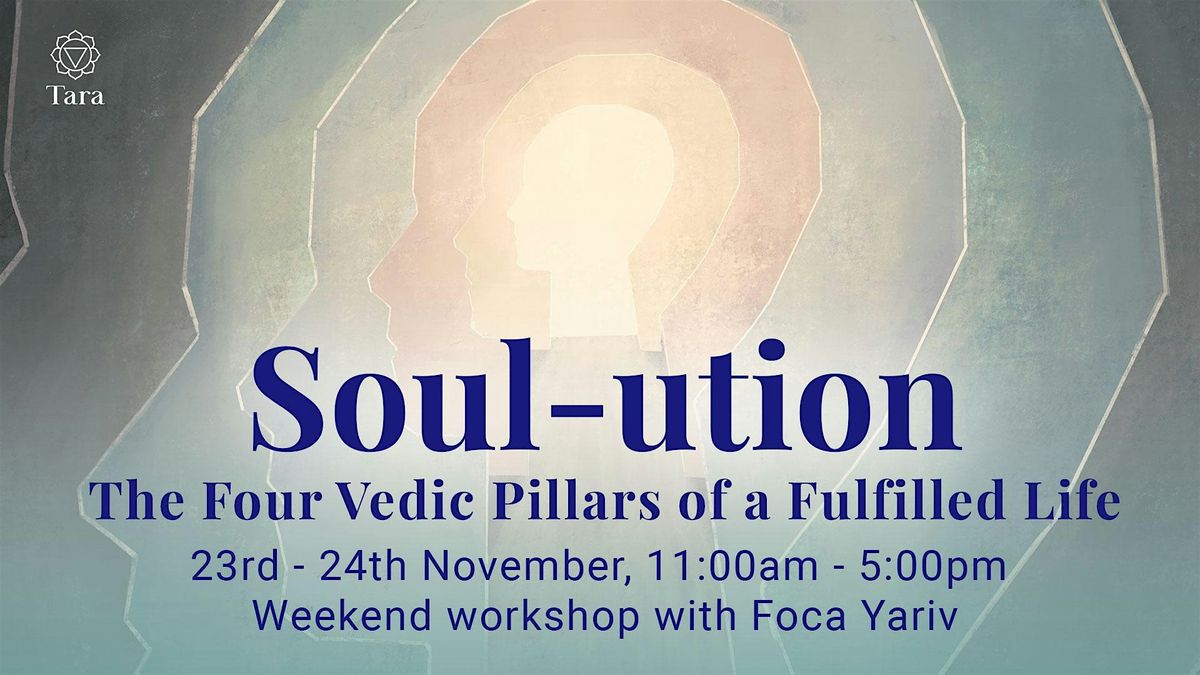 Soul-ution: The Four Vedic Pillars for A Fulfilled Life