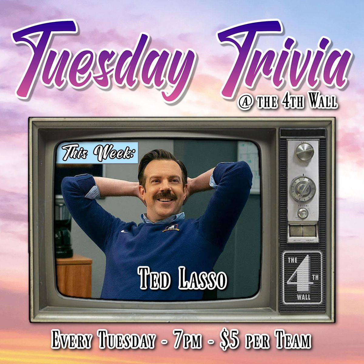 TUESDAY TRIVIA @ THE 4TH WALL - Ted Lasso