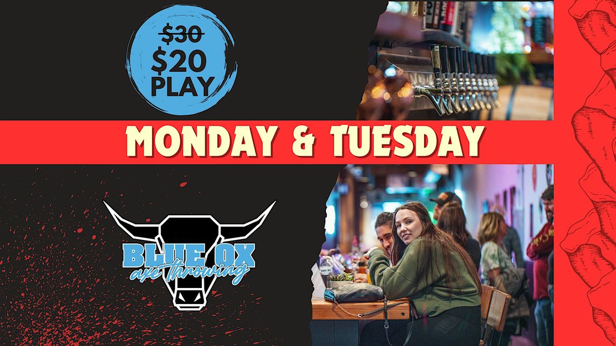 Discount Days **MONDAY & TUESDAY** $20 Play!