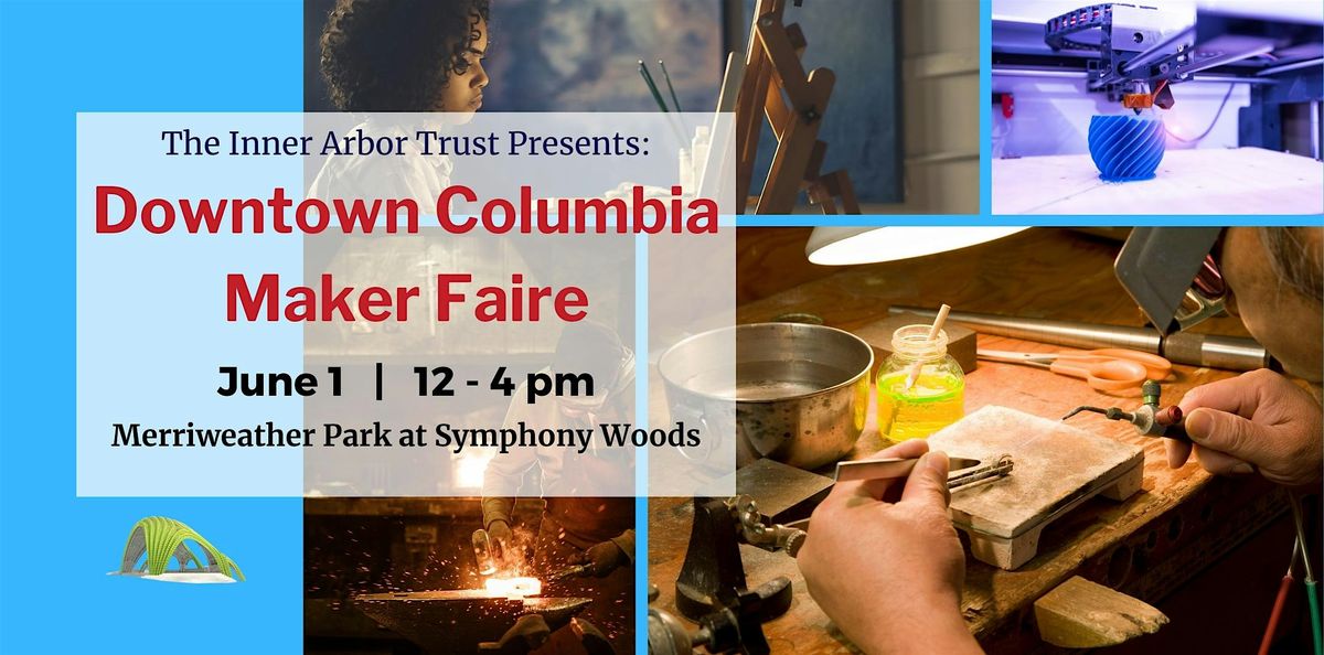 2024 Downtown Columbia Maker Faire