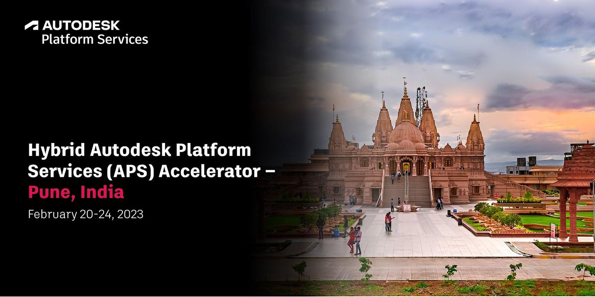 Autodesk Platform Services Accelerator, Pune, India (February 20-24, 2023)