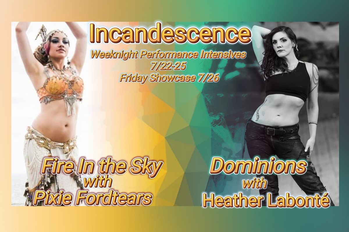 Incandescence: Performance Intensives and Showcase feat. Pixie Fordtears and Heather Labont\u00e9 