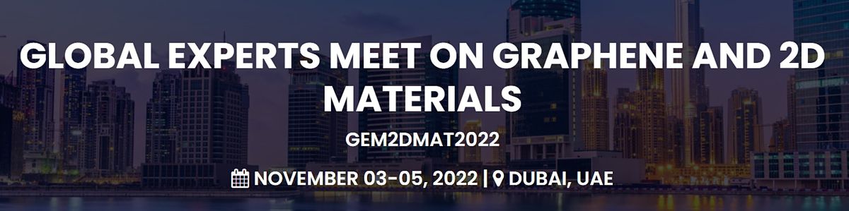 GEM2DMAT2022 | Global Experts Meet on Graphene and 2DMaterials