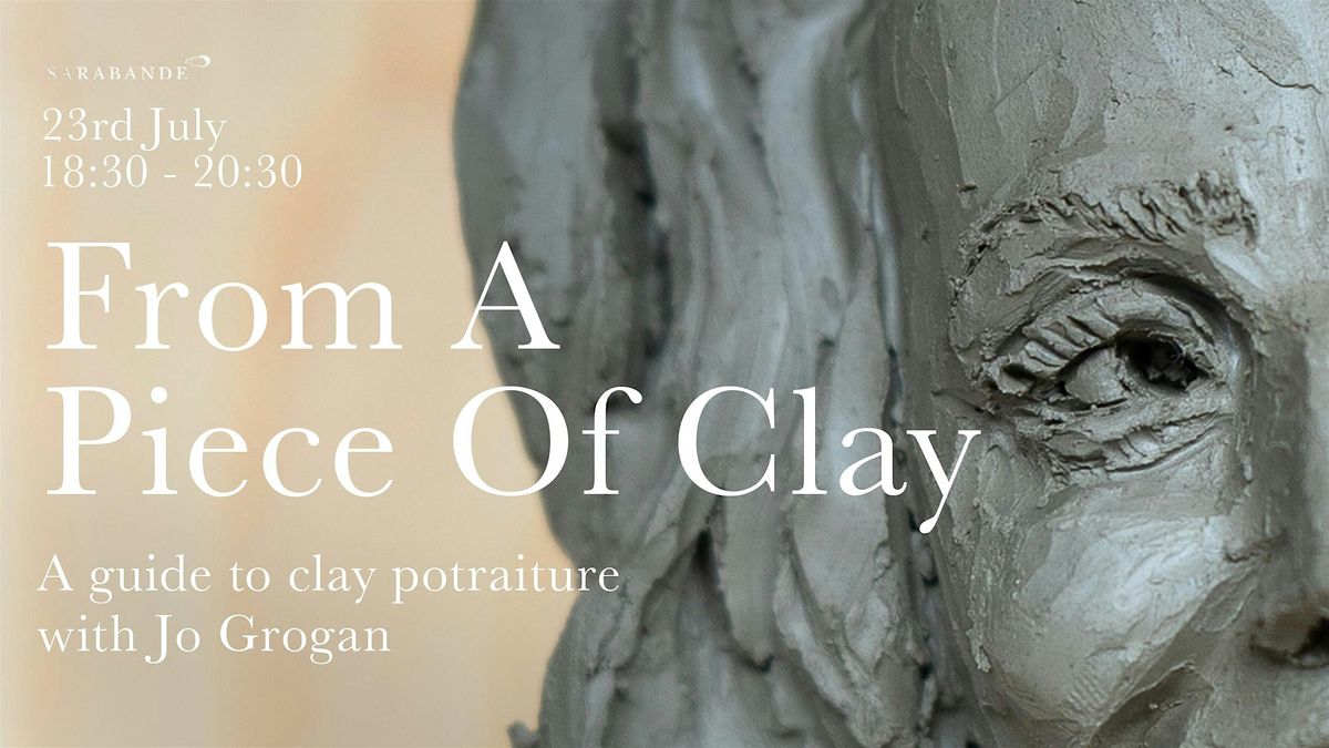 Workshop: From a Piece of Clay with Jo Grogan, Sarabande Foundation ...