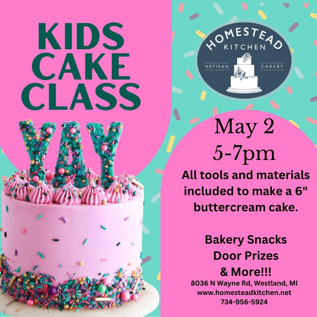 KIDS Cake Class at Homestead Kitchen