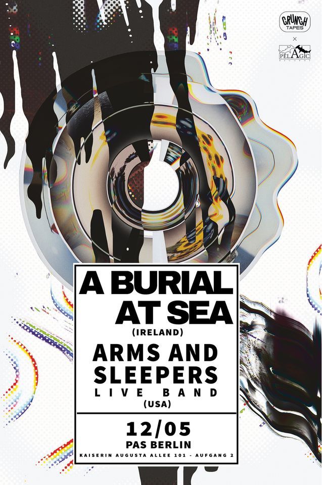 A Burial At Sea (Ireland), Arms and Sleepers LIVE BAND (USA) @ PAS Berlin