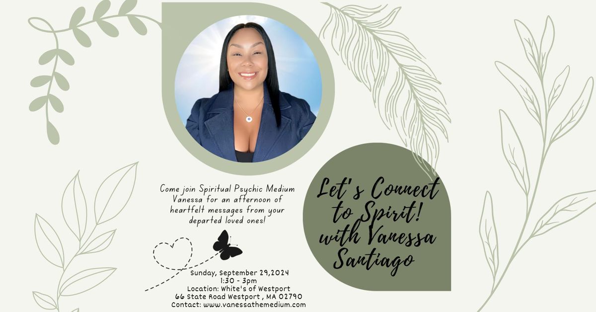 Let\u2019s Connect to Spirit! with Vanessa Santiago