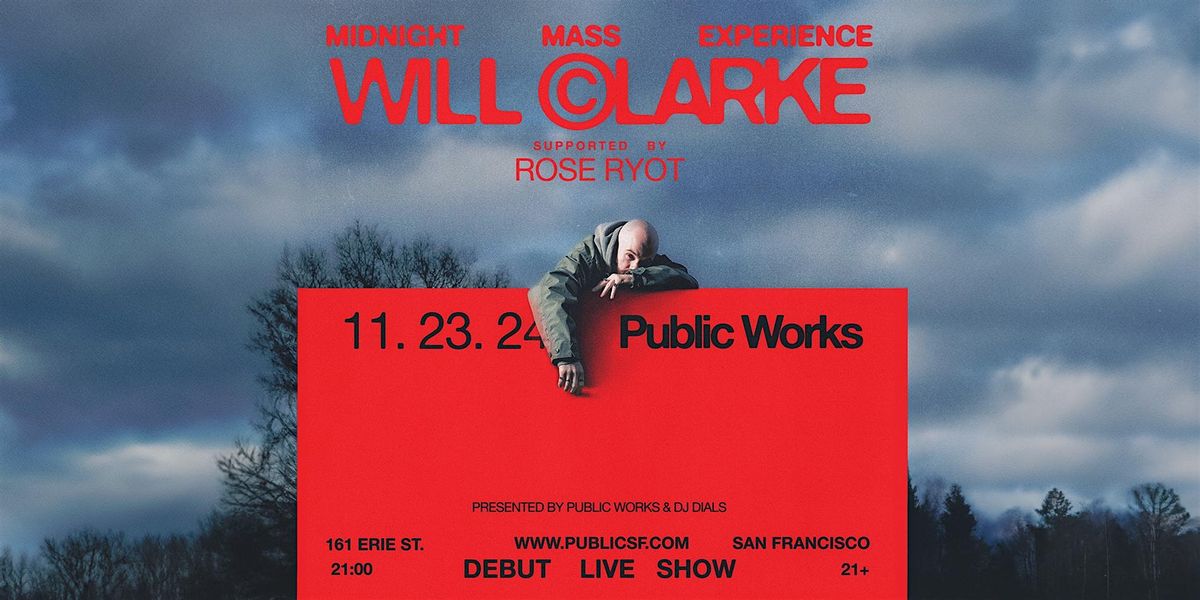 Will Clarke Live presented by Public Works and DJ Dials