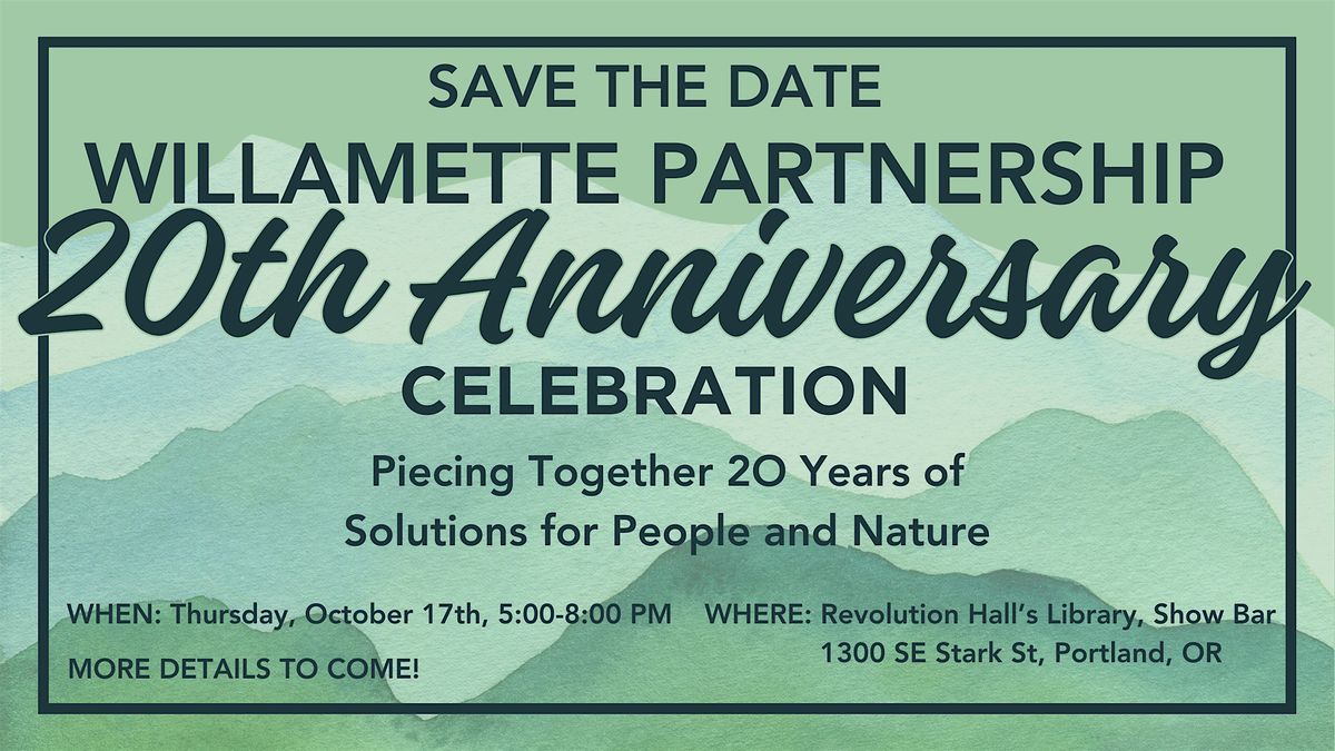 Willamette Partnership's 20th Anniversary Celebration