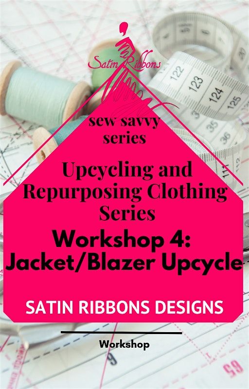 Repurposing Java Jackets Upcycling and Repurposing Clothing Series-Workshop 4: Jacket/Blazer ...