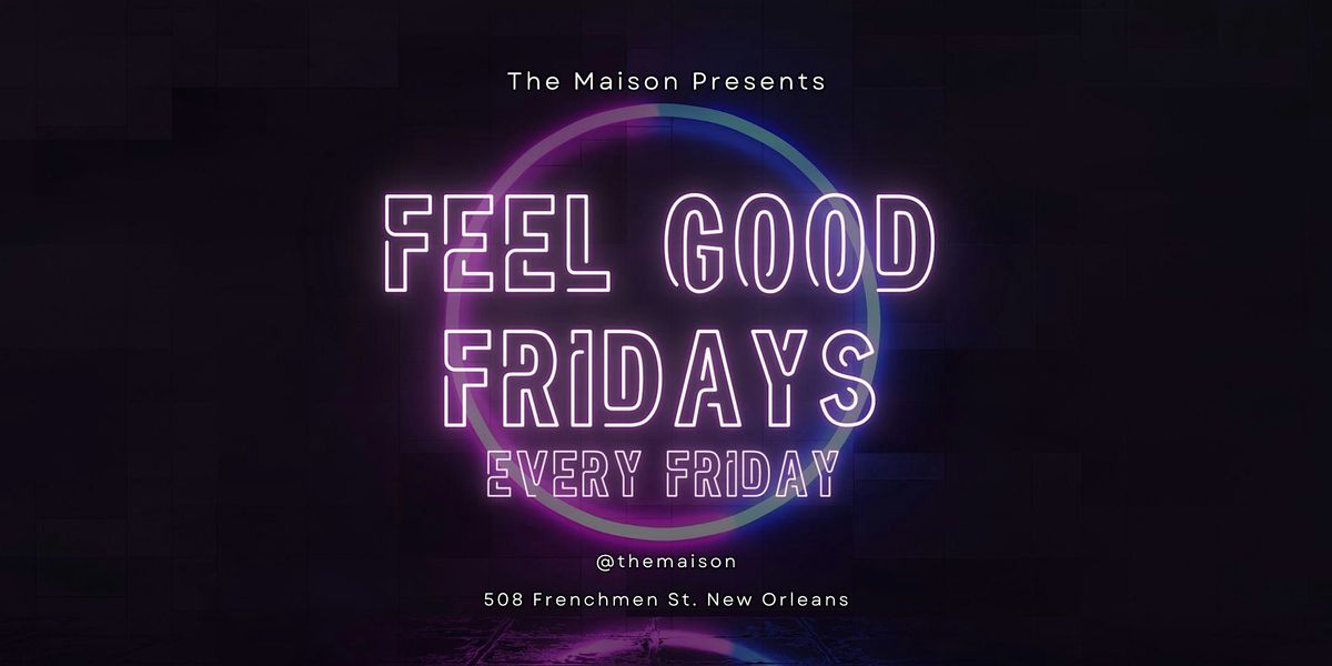 Feel Good Fridays