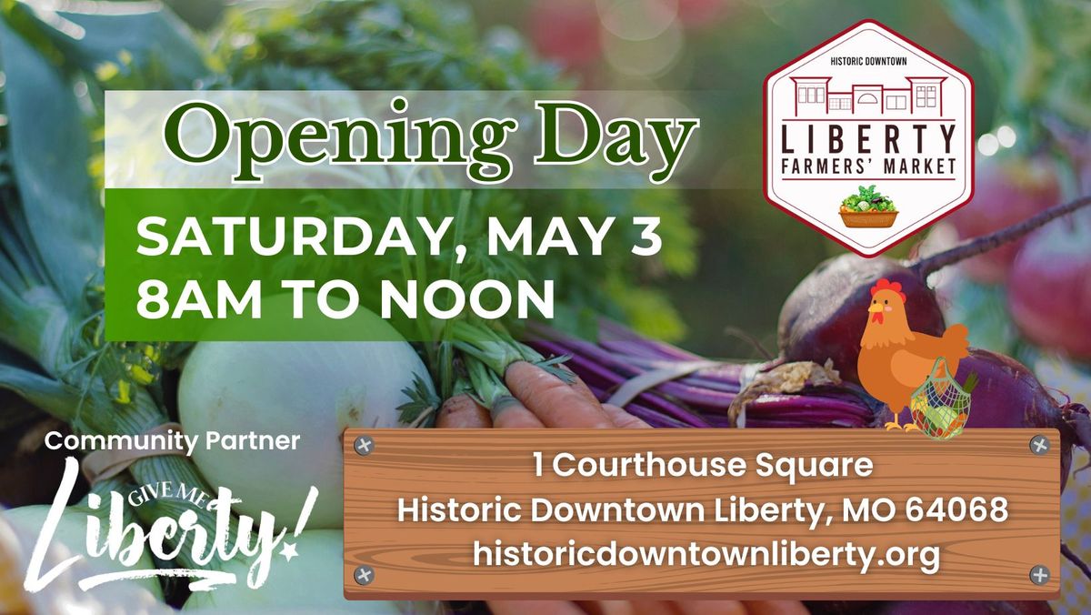 Historic Downtown Liberty Farmers' Market: Opening Day Celebration 2025