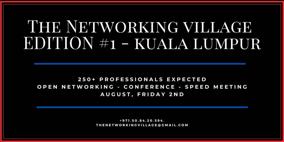 The Networking Village Kuala Lumpur - Edition #1