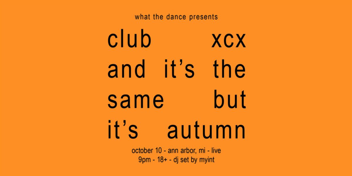 CLUB XCX: A BRATTY DANCE NIGHT - ANN ARBOR (18+)