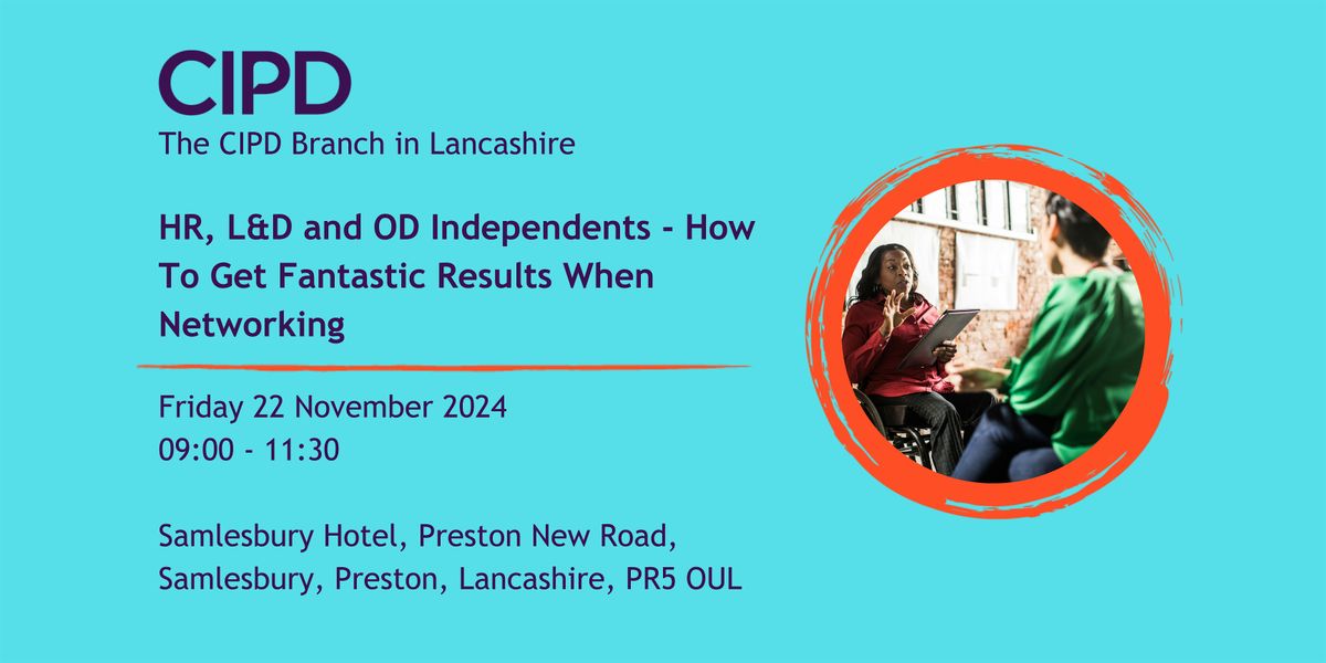 HR, L&D and OD Independents - How To Get Fantastic Results When Networking