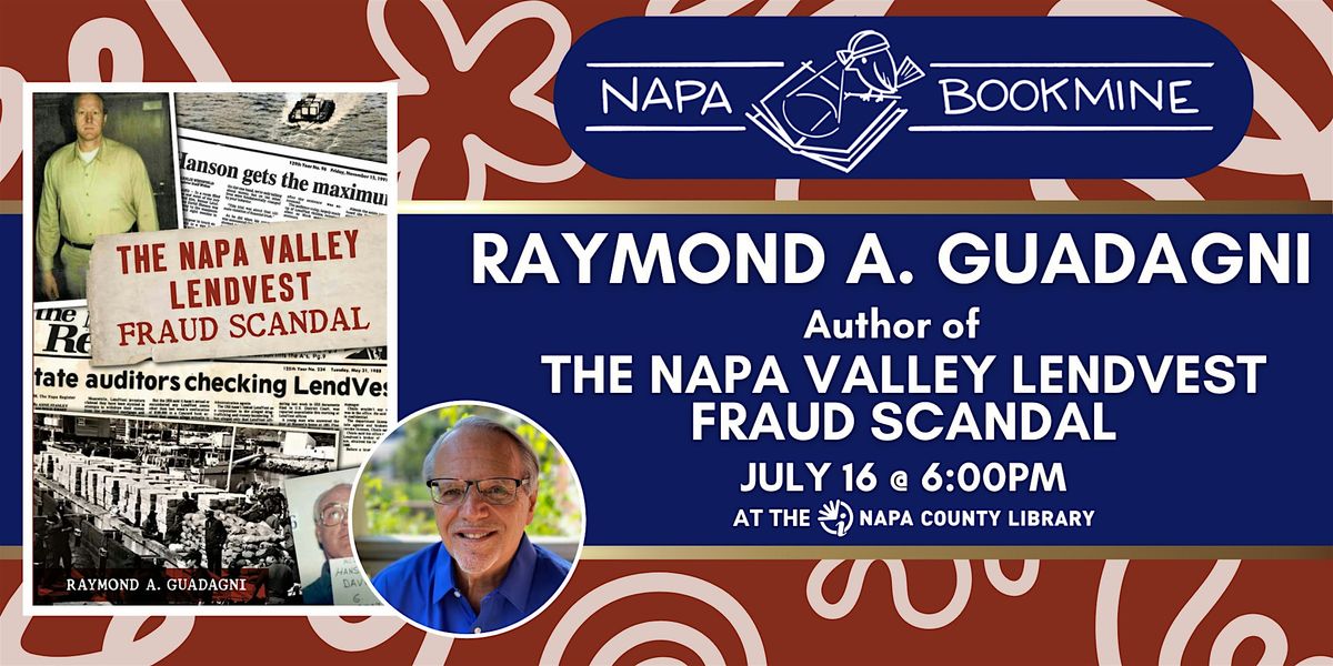 Author Event: The Napa Valley Lendvest Fraud Scandal by Raymond A. Guadagni