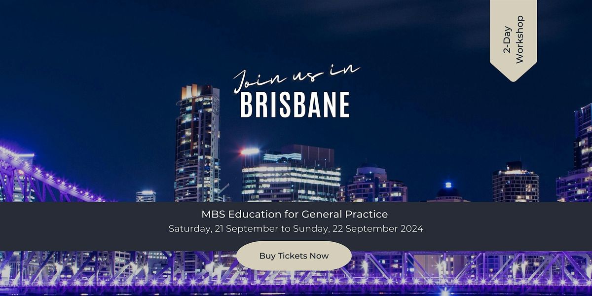 The GP MBS Education Workshop 2 Day Event - Brisbane 2024