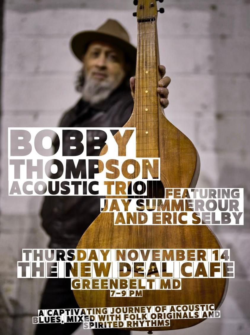 Bobby Thompson Acoustic Trio \u2022 The New Deal Cafe \u2022 Greenbelt MD