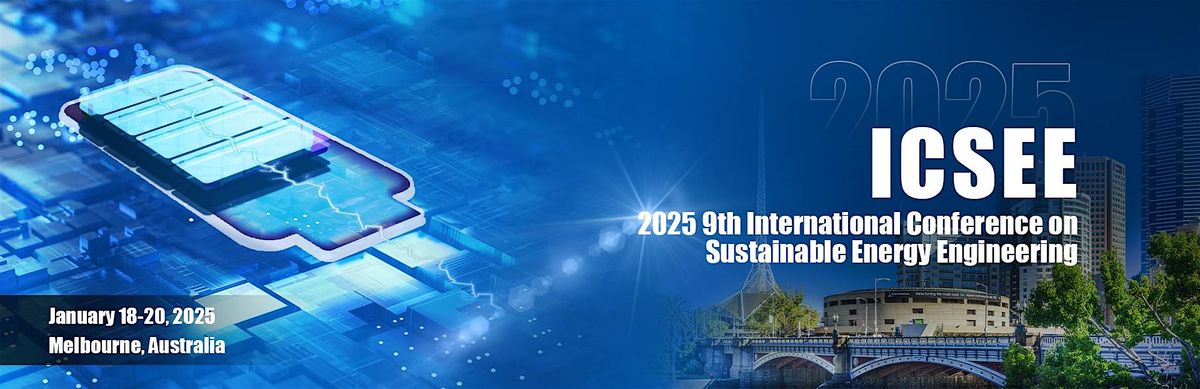 9th International Conference on Sustainable Energy Engineering (ICSEE 2025)