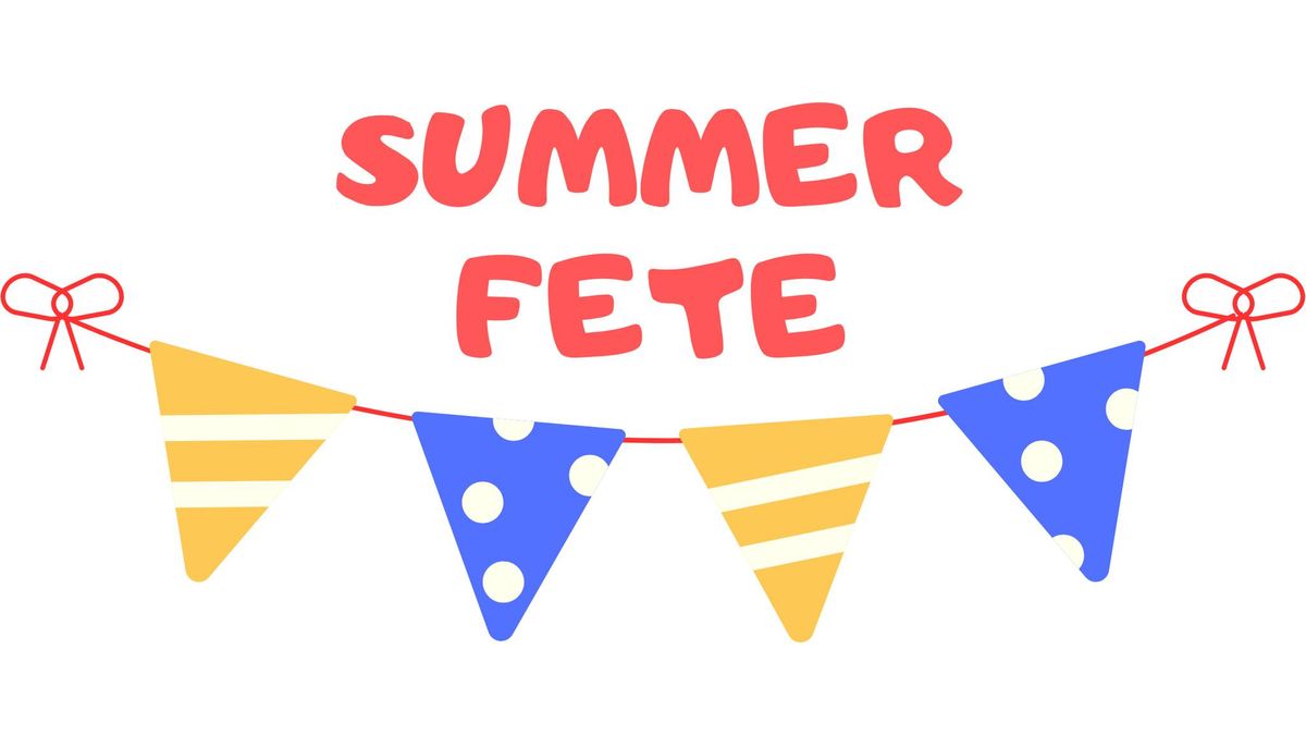 Summer Fete - Free admission