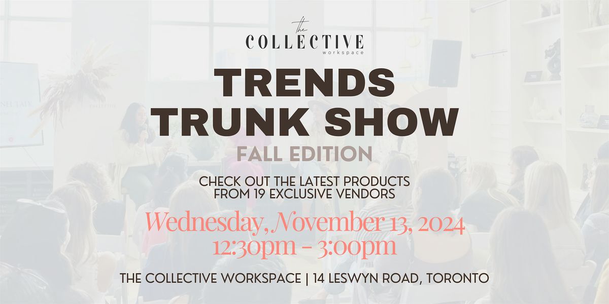 TRENDS TRUNK SHOW: FALL EDITION