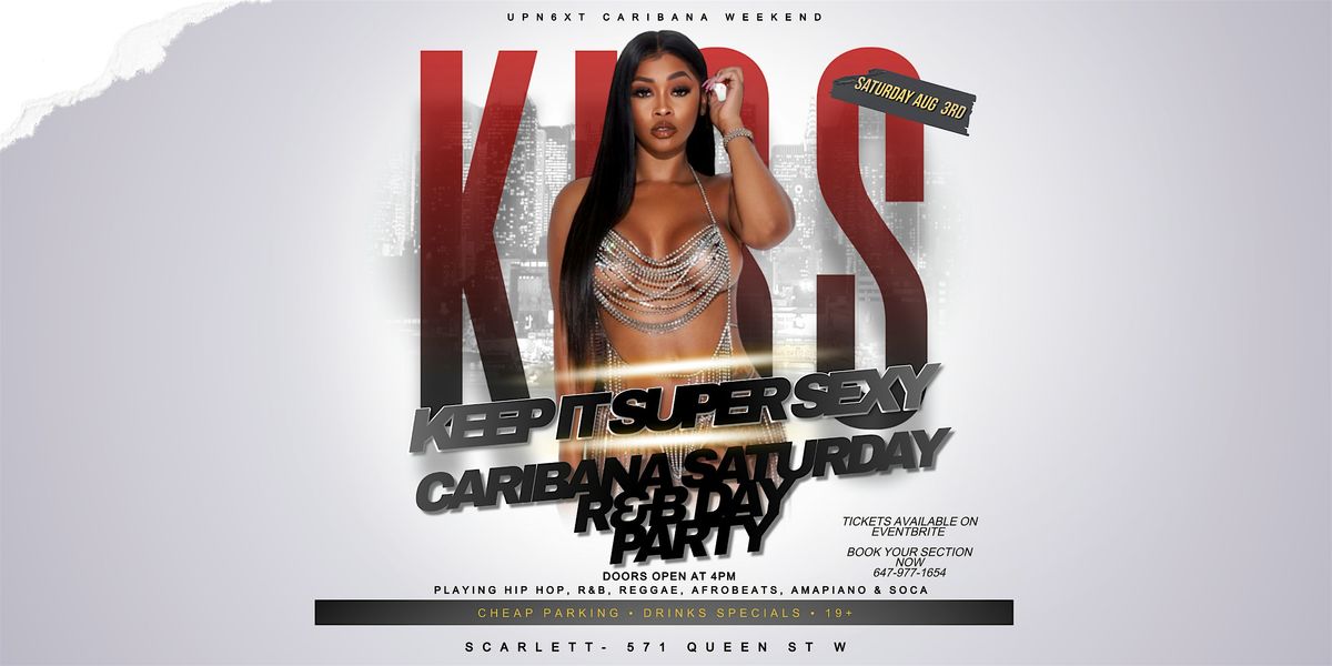 KISS- Keep It Super Sexy - Caribana Saturday | R&B Day Party