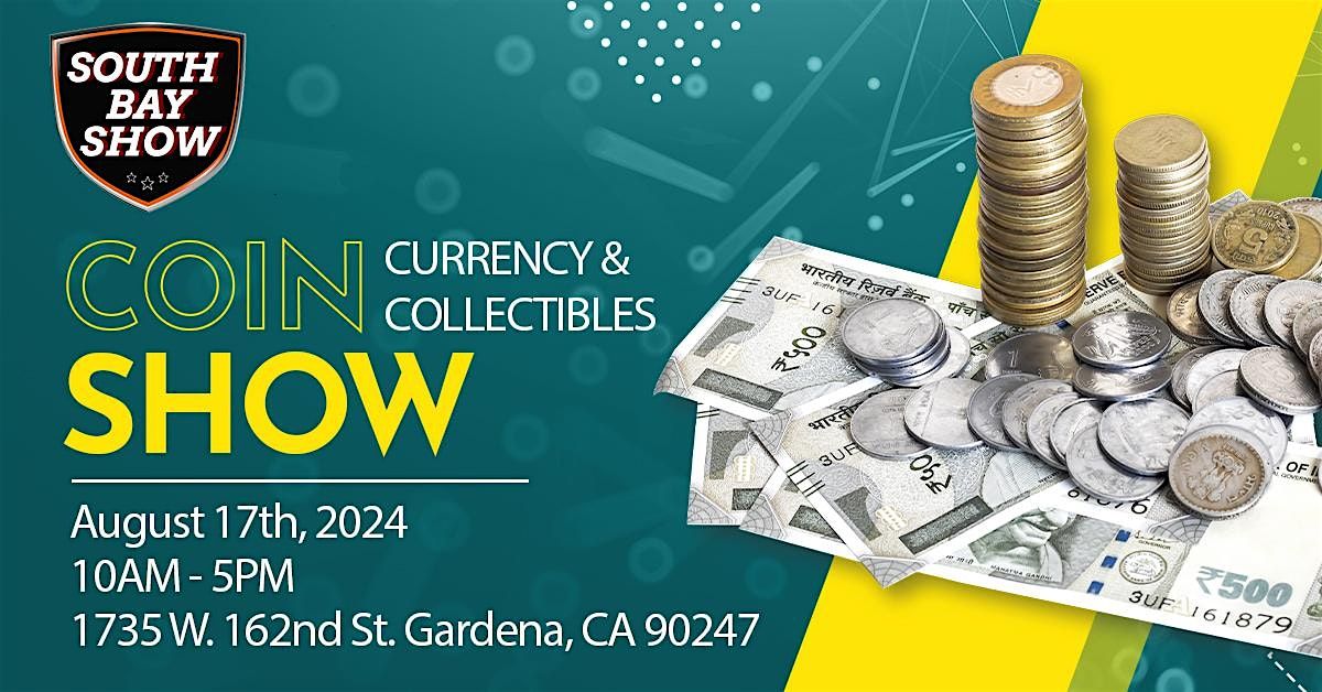 The South Bay Coin, Currency and Collectibles Show