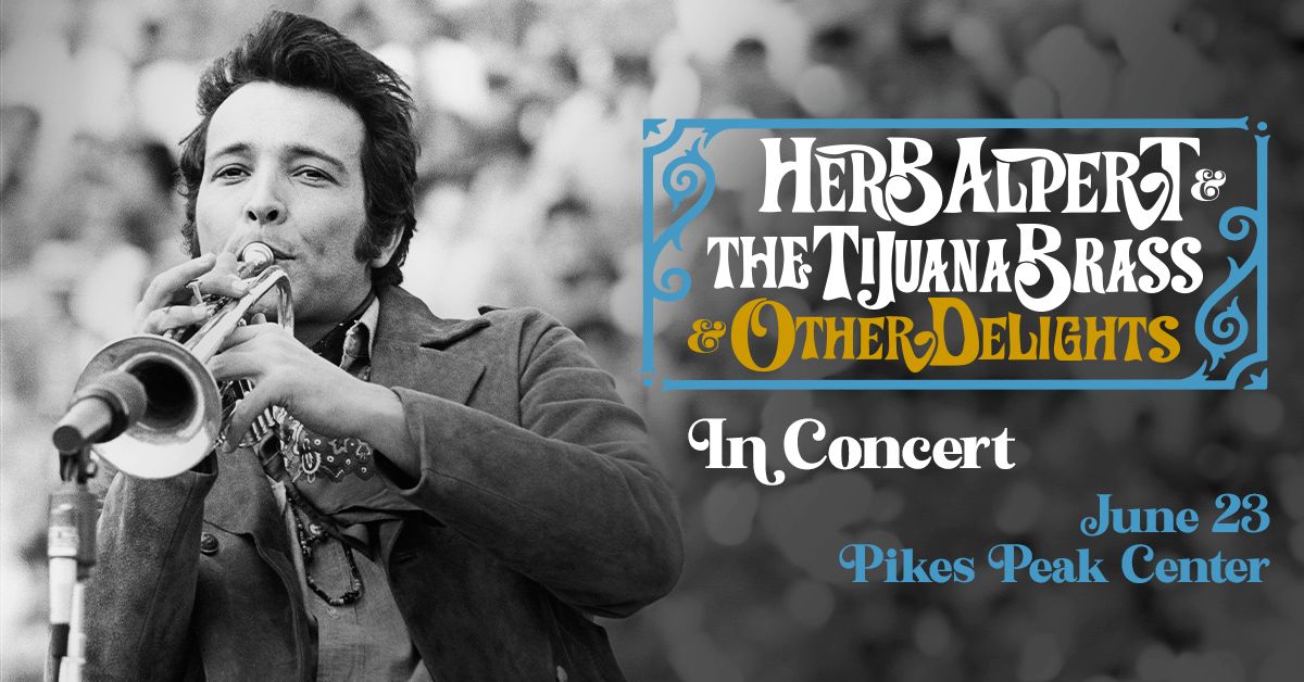 Herb Alpert & The Tijuana Brass & Other Delights | Colorado Springs