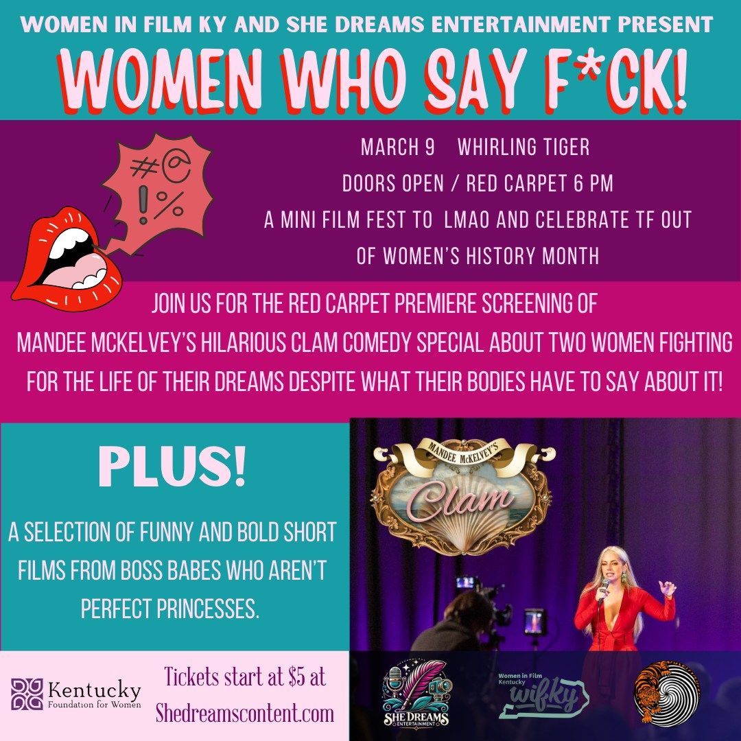 Women Who Say F*CK -  Film Screenings  and Red Carpet Premiere Mandee McKelvey's CLAM  ComedySpecial