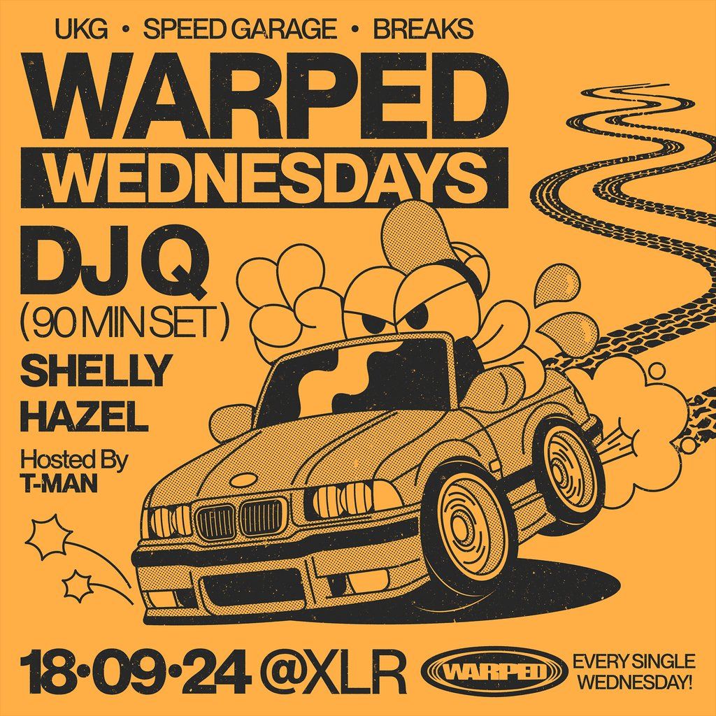 Warped Wednesdays - DJ Q: UKG, Speed Garage + more