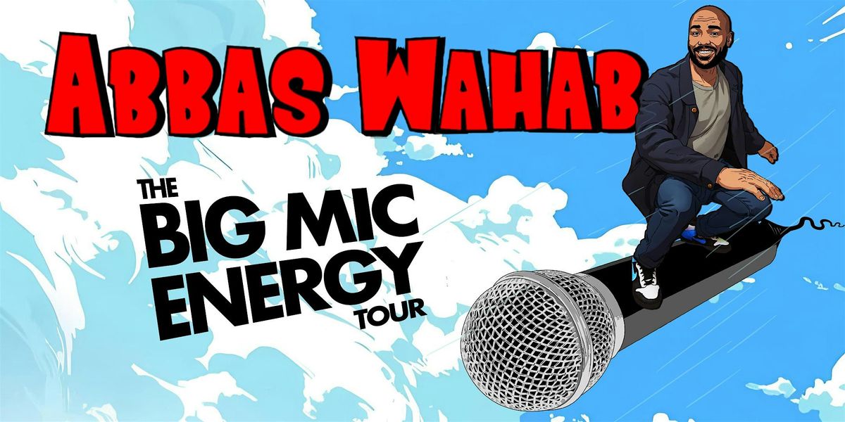 Abbas Wahab LIVE! in Hamilton | Big Mic Energy Tour