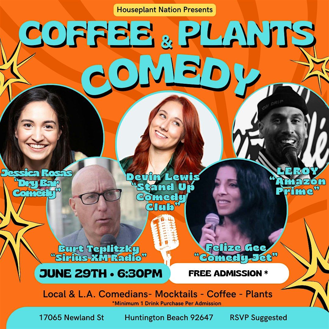 Coffee, Plants & Comedy June 29th