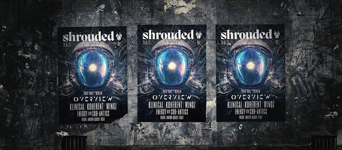 Shrouded x Overview w/ Klinical, Koherent, Wingz, Energy & sub-antics ...