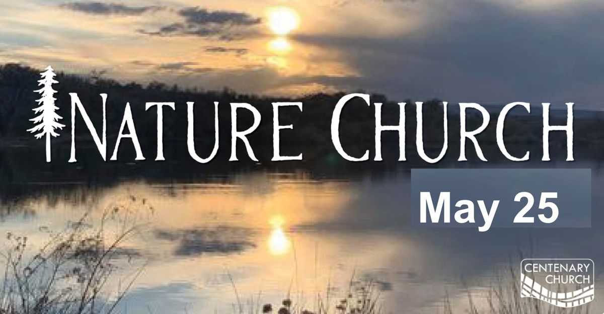 Nature Church! Sat. May 25