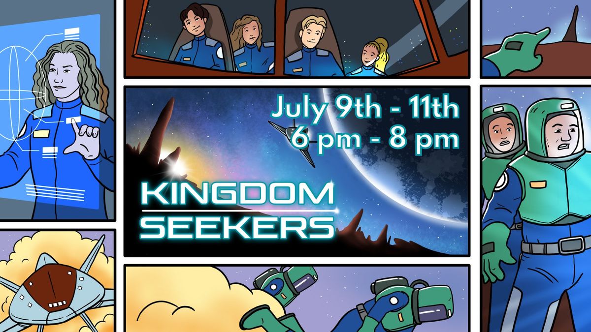 Kingdom Seekers VBS: July 9th-11th