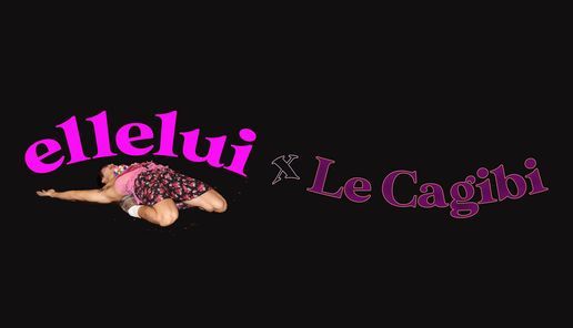 ELLELUI X LE CAGIBI