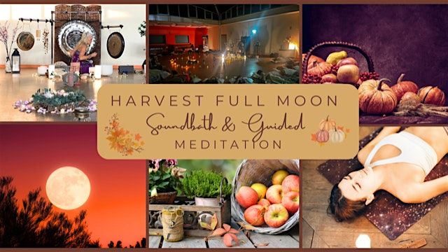 Sound Bath & Guided Meditation - Harvest Full Moon & Lunar Eclipse