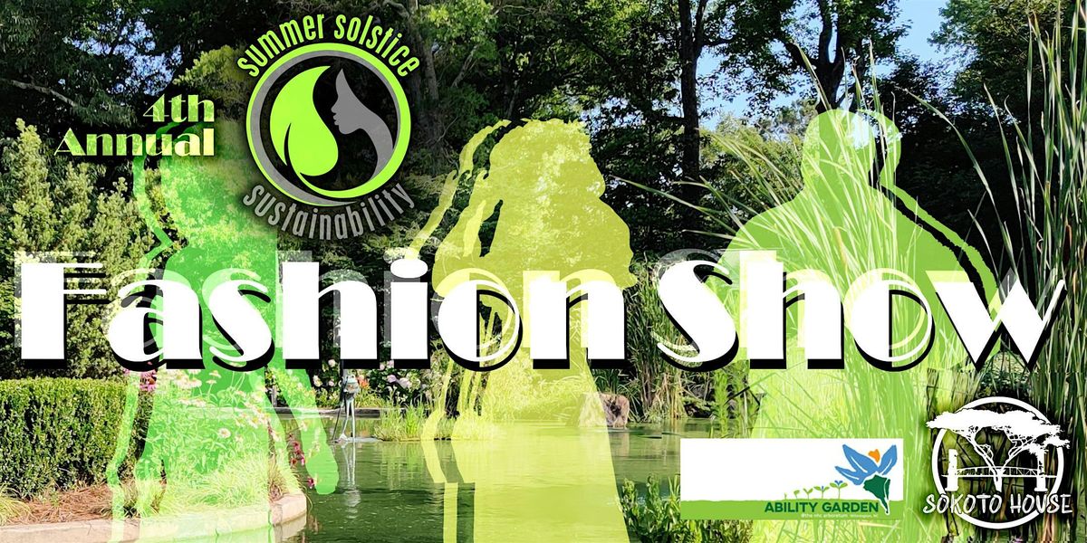 4th Annual Summer Solstice Sustainability Fashion Show