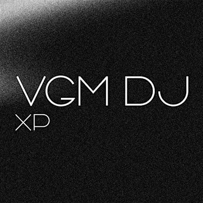 VGM DJ XP