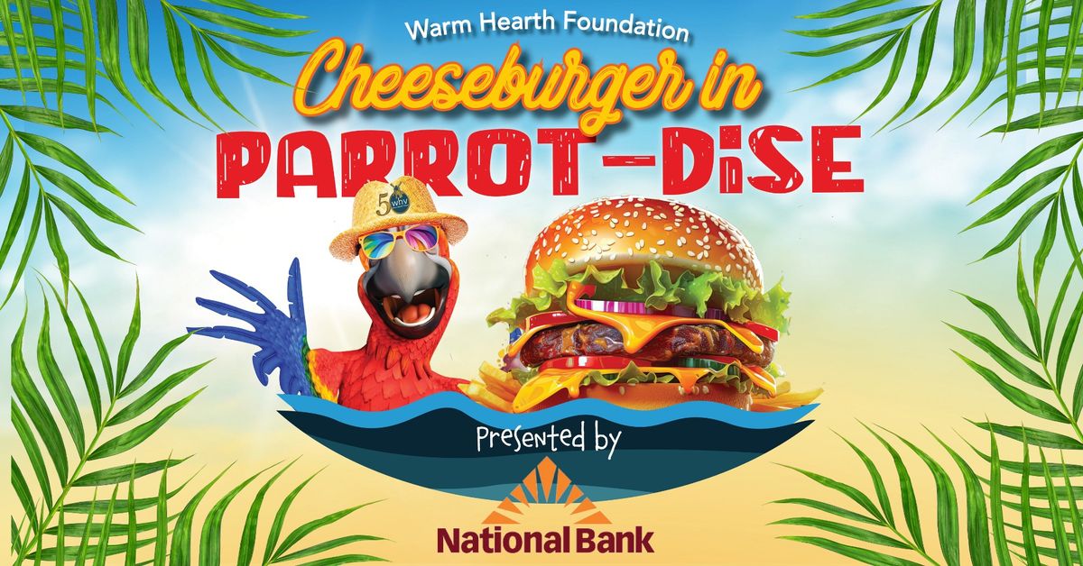 Cheeseburger in Parrot-dise Fundraiser