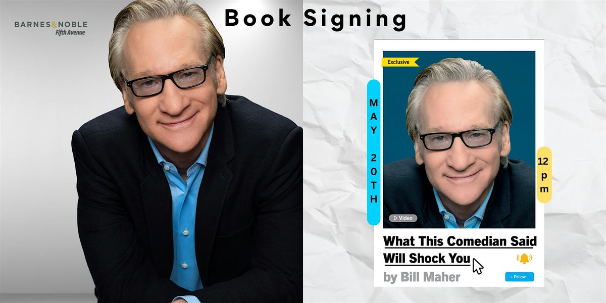 Signing with Bill Maher  @ B&N 5th Ave, NYC