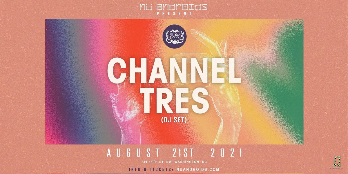 N\u00fc Androids Presents: Channel Tres DJ Set (21+)