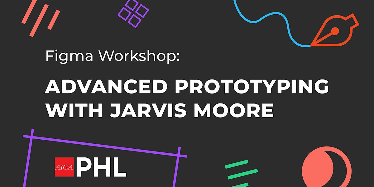 Figma Workshop: Advanced Prototyping with Jarvis Moore