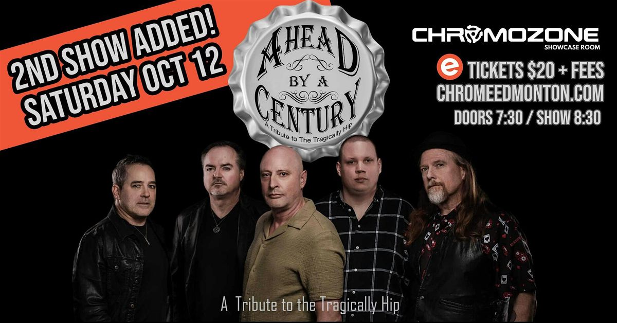 *2nd NIGHT* AHEAD BY A CENTURY - A Tribute to The Tragically Hip