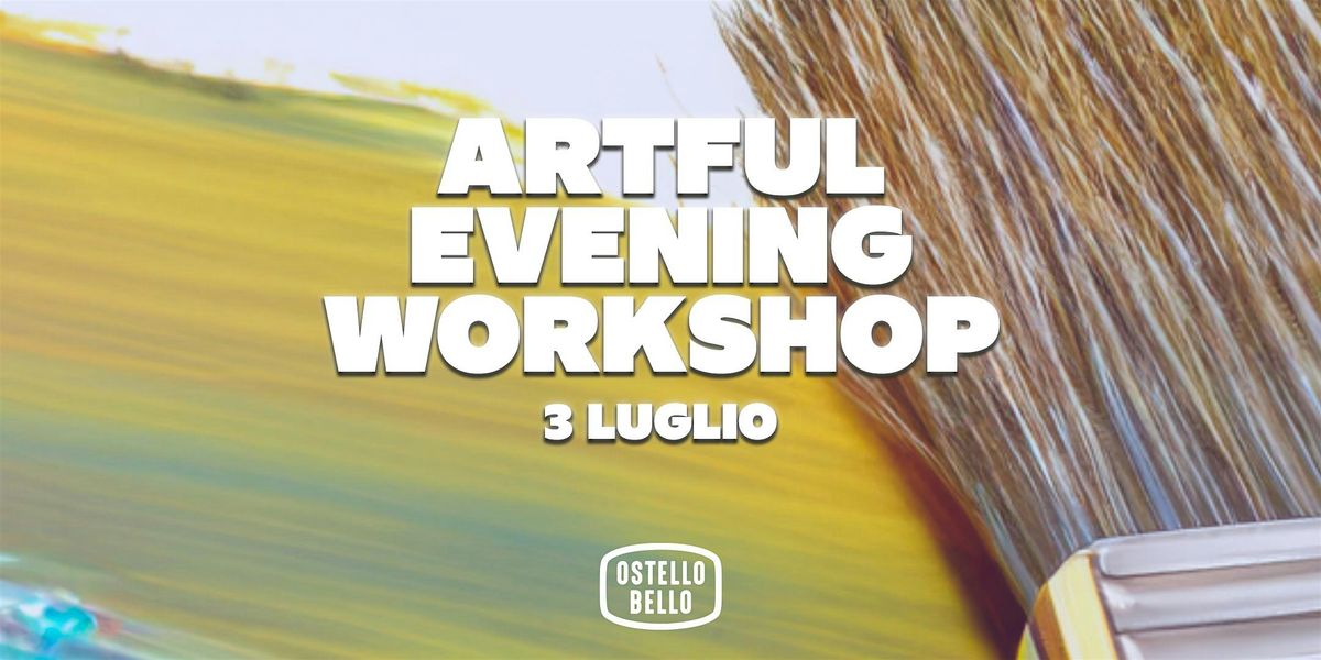 Artful Evening Workshop  \u2022 Ostello Bello Milano Duomo