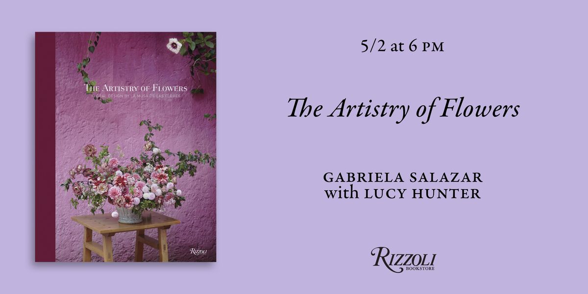 Gabriela Salazar Presents The Artistry of Flowers with Lucy Hunter