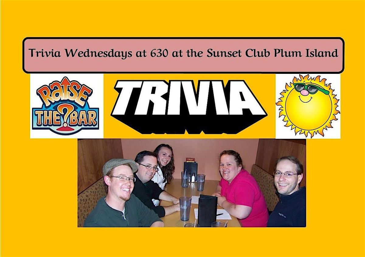 Raise the Bar Trivia Wednesdays at 6:30pm at the Sunset Club in Plum Island