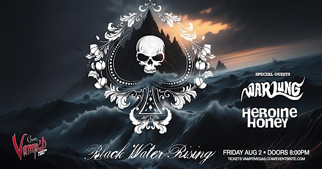 Black Water Rising with special guests Warlung & Heroine Honey