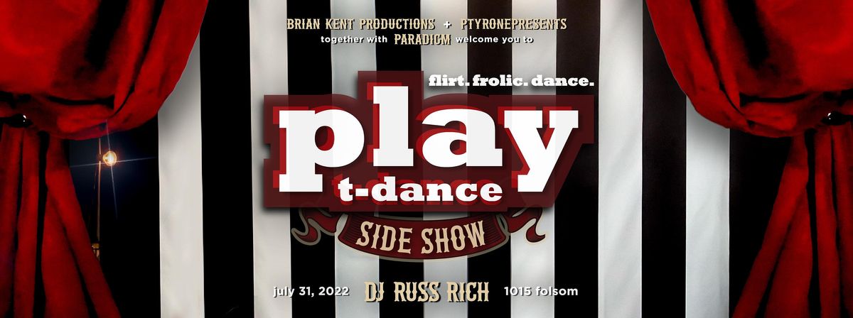 PLAY T-Dance: Side Show - Dore Alley Weekend 2022