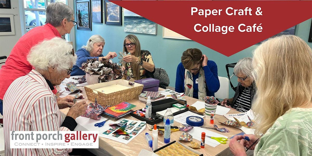Front Porch Gallery - Paper Craft & Collage Caf\u00e9